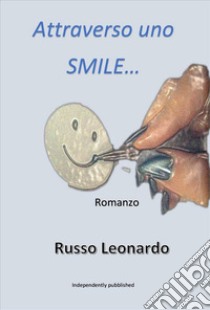 Attraverso uno SMILE.... E-book. Formato PDF ebook di olivetti