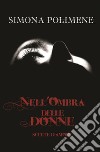 Nell'ombra delle donne : scelte d'amore. E-book. Formato EPUB ebook di simona polimene