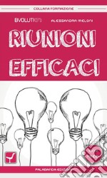 Riunioni efficaci. E-book. Formato EPUB