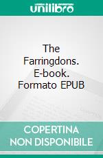 The Farringdons. E-book. Formato EPUB ebook di Ellen Thorneycroft Fowler