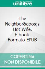 The Neighbor's Hot Wife. E-book. Formato EPUB ebook di George Willson