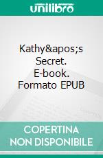 Kathy's Secret. E-book. Formato EPUB ebook di George Willson