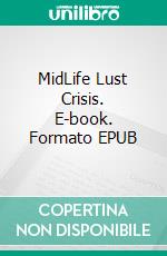 MidLife Lust Crisis. E-book. Formato EPUB ebook di George Willson