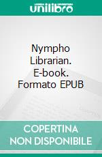 Nympho Librarian. E-book. Formato EPUB ebook di George Willson