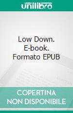 Low Down. E-book. Formato EPUB ebook