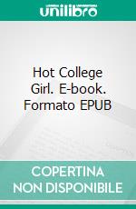 Hot College Girl. E-book. Formato EPUB ebook di George Willson