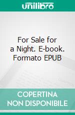 For Sale for a Night. E-book. Formato EPUB ebook di George Willson