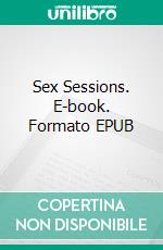 Sex Sessions. E-book. Formato EPUB ebook di George Willson