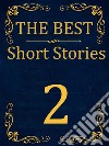 The Best Short Stories - 2Best Authors - Best stories. E-book. Formato Mobipocket ebook