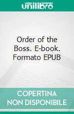 Order of the Boss. E-book. Formato EPUB ebook di George Willson