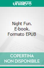 Night Fun. E-book. Formato EPUB ebook di George Willson