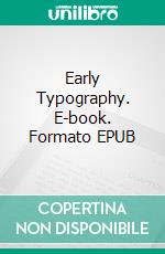 Early Typography. E-book. Formato EPUB ebook