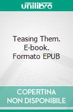 Teasing Them. E-book. Formato EPUB ebook