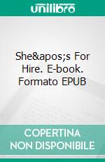 She's For Hire. E-book. Formato EPUB ebook di George Willson