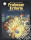 Professor Kriterio - Dissezione d'un Alieno. E-book. Formato EPUB ebook di Daniele Gucciardino