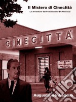 Il Mistero di Cinecittà: Le Avventure del Commisario De Vincenzi. E-book. Formato EPUB ebook