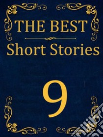 The Best Short Stories - 9Best Authors - Best stories. E-book. Formato EPUB ebook di Sherwood Anderson