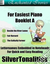 Enchanted Ivories For Easiest Piano Booklet A. E-book. Formato EPUB ebook di SilverTonalities