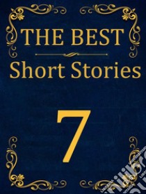 The Best Short Stories - 7Best Authors - Best stories. E-book. Formato EPUB ebook di Joseph Conrad