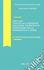 1800-1910 I Savoia alla reggia di Racconigi. Un secolo di interazioni tra la monarchia e il paese.: Il Trattato di Racconigi. E-book. Formato Mobipocket