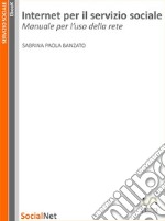 Internet per il servizio sociale : Manuale per l'uso di rete . E-book. Formato EPUB ebook