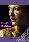 Essere Donna. E-book. Formato EPUB ebook