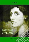 Poetesse italiane. E-book. Formato Mobipocket ebook di Camilla Bisi