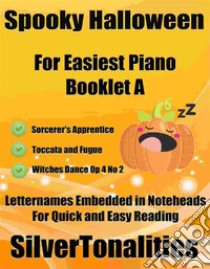 Spooky Halloween for Easiest Piano Booklet A. E-book. Formato EPUB ebook di SilverTonalities