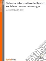 Sistema informativo del lavoro sociale e nuove tecnologie: Tesi di Laurea Magistrale in Sociologia della salute. E-book. Formato EPUB ebook