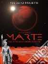 Il Lato Oscuro di Marte - Dal Mito Alla Colonizzazione. E-book. Formato PDF ebook