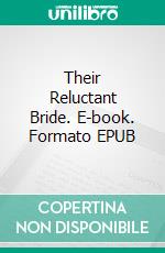 Their Reluctant Bride. E-book. Formato Mobipocket ebook di Vanessa Vale