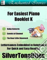 Enchanted Ivories For Easiest Piano Booklet K. E-book. Formato EPUB ebook