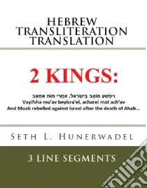 2 KingsHebrew Transliteration Translation. E-book. Formato EPUB ebook di Seth L. Hunerwadel