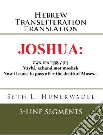 JoshuaHebrew Transliteration Translation. E-book. Formato EPUB ebook di Seth L. Hunerwadel