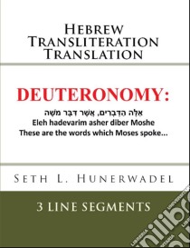 DeuteronomyHebrew Transliteration Translation. E-book. Formato EPUB ebook di Seth L. Hunerwadel