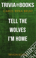 Tell the Wolves I'm Home by Carol Rifka Brunt (Trivia-On-Books). E-book. Formato EPUB ebook