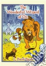 The Wonderful Wizard of Oz - Book 1 in the Books of Oz series. E-book. Formato Mobipocket