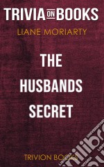 The Husband's Secret by Liane Moriarty (Trivia-On-Books). E-book. Formato EPUB ebook