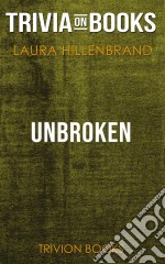 Unbroken by Laura Hillenbrand (Trivia-On-Books). E-book. Formato EPUB ebook