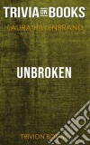 Unbroken by Laura Hillenbrand (Trivia-On-Books). E-book. Formato EPUB ebook