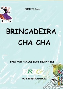 Brincadeira cha chaTrio for percussion. E-book. Formato EPUB ebook di ROBERTO GALLI