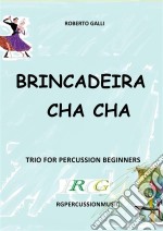 Brincadeira cha chaTrio for percussion. E-book. Formato EPUB ebook