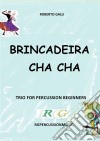 Brincadeira cha chaTrio for percussion. E-book. Formato EPUB ebook