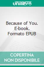 Because of You. E-book. Formato EPUB ebook