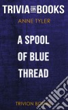 A Spool of Blue Thread by Anne Tyler (Trivia-On-Books). E-book. Formato EPUB ebook