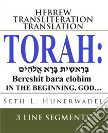 TorahHebrew Transliteration Translation. E-book. Formato EPUB ebook di Seth L. Hunerwadel