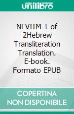 NEVIIM 1 of 2Hebrew Transliteration Translation. E-book. Formato EPUB ebook di Seth L. Hunerwadel