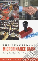 The Functional Microfinance Bank: Strategies for Survival. E-book. Formato EPUB