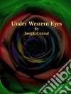 Under Western Eyes. E-book. Formato EPUB ebook