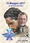 15 maggio 2017: La piscina termale. E-book. Formato Mobipocket ebook di Ennio Belleffi